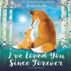 Clearance I've Loved You Since Forever Board Book Books